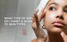A guide to skin types